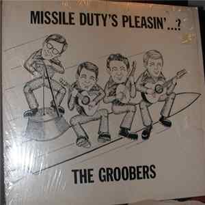 The Groobers - Missile Duty's Pleasin'...? FLAC