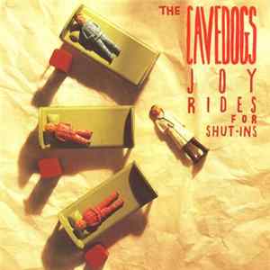 The Cavedogs - Joy Rides For Shut-Ins FLAC