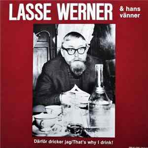 Lasse Werner & Hans Vänner - Därför Dricker Jag = That's Why I Drink! FLAC