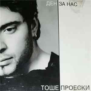 Тоше Проески - Ден За Нас FLAC