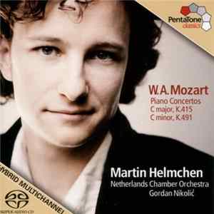 W. A. Mozart - Martin Helmchen, Netherlands Chamber Orchestra, Gordan Nikolić - Piano Concertos C Major, K.491 - C Minor K.415 FLAC