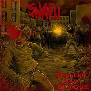S.N.A.F.U. - Present Day Plague FLAC