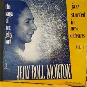 Jelly Roll Morton - The Saga Of Mr. Jelly Lord - Vol. I (Jazz Started In New Orleans) FLAC