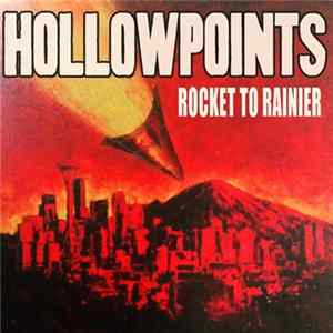 Hollowpoints - Rocket To Rainier FLAC
