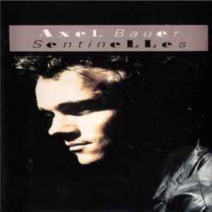 Axel Bauer - Sentinelles FLAC