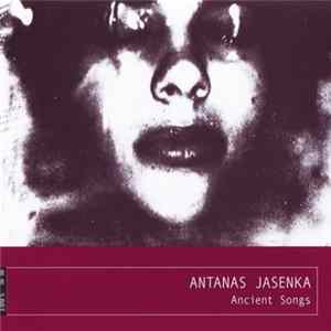Antanas Jasenka - Ancient Songs FLAC