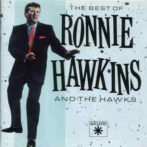 Ronnie Hawkins - The Best Of Ronnie Hawkins & The Hawks FLAC