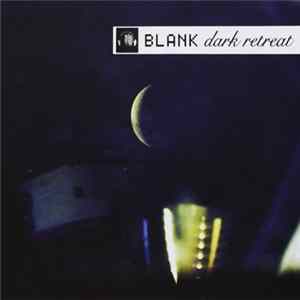 Blank - Dark Retreat FLAC