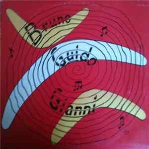 Bruno - Guido - Gianni - Bruno - Guido - Gianni FLAC
