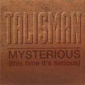 Talisman - Mysterious (This Time Its Serious) FLAC