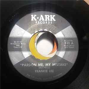 Frankie Lee - Pardon Me, My Mistake / Just Like Before FLAC