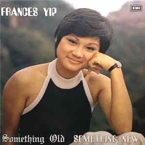 Frances Yip - Something Old Something New FLAC