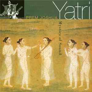 Prem Joshua - Yatri - Mystics Of Sound FLAC