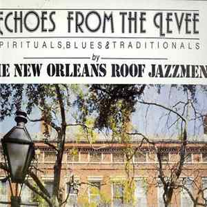 The New Orleans Roof Jazzmen - Echoes From The Levee FLAC