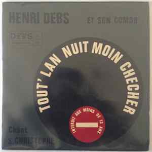 Henri Debs Et Son Combo / Abel Zenon Et Son Combo - Tout' Lan Nuit Moin Checher FLAC