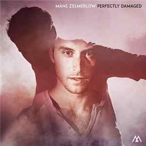 Måns Zelmerlöw - Perfectly Damaged FLAC