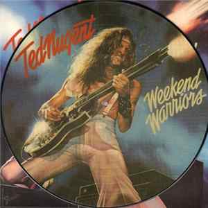 Ted Nugent - Weekend Warriors FLAC