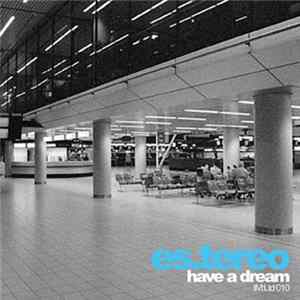 Es.tereo - Have A Dream / 2012 FLAC