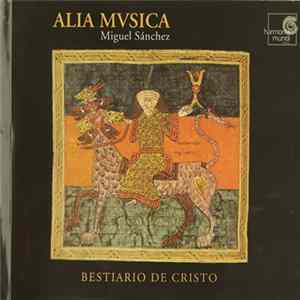 Alia Mvsica / Miguel Sánchez - Bestiario De Cristo FLAC
