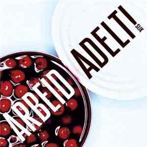 Arbeid Adelt! - Slik FLAC