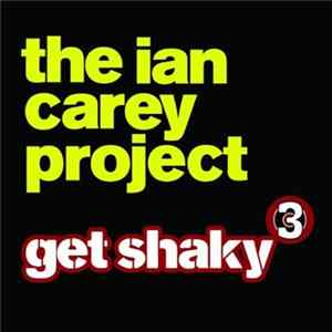 The Ian Carey Project - Get Shaky FLAC
