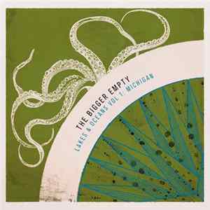 The Bigger Empty - Lakes & Oceans Vol 1: Michigan FLAC