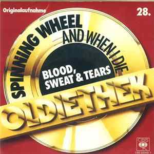 Blood, Sweat And Tears - Spinning Wheel / And When I Die FLAC