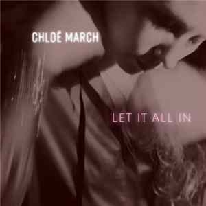 Chloë March - Let It All In FLAC