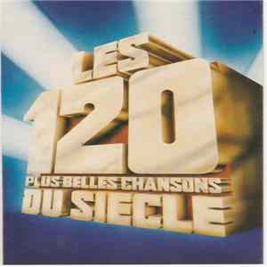 Unknown Artist - Les 120 Plus Belles Chansons Du Siècle FLAC