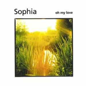 Sophia - Oh My Love FLAC