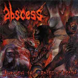 Abscess - Through The Cracks Of Death FLAC