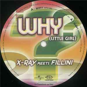X-Ray Meets Filini - Why? (Little Girl) FLAC