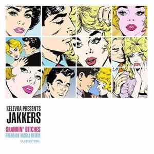 Kelevra Presents Jakkers - Skankin' Bitches FLAC