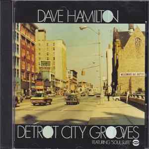 Dave Hamilton - Detroit City Grooves Featuring "Soul Suite" FLAC