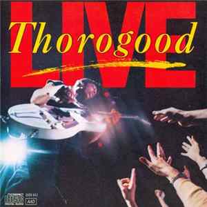 George Thorogood & The Destroyers - Live FLAC