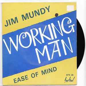 Jim Mundy - Working Man / Ease Of Mind FLAC