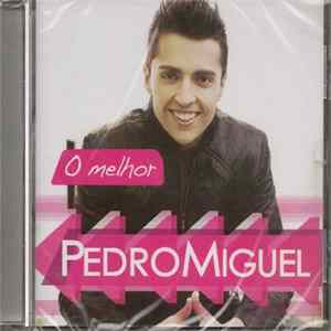 Pedro Miguel - O Melhor FLAC