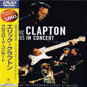 Eric Clapton & Various - In Concert - A Benefit For The Crossroads Centre At Antigua FLAC