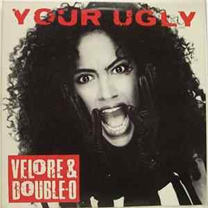 Velore & Double-O - Your Ugly FLAC