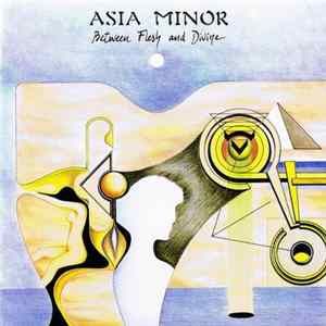 Asia Minor - Between Flesh And Divine FLAC