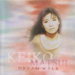 Keiko Matsui - Dream Walk FLAC