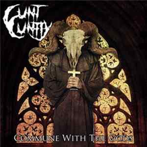 Cunt Cuntly - Commune With The Gods FLAC