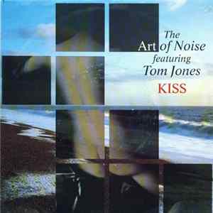 The Art Of Noise Featuring Tom Jones - Kiss FLAC