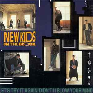 New Kids On The Block - Let's Try It Again / Didn't I (Blow Your Mind) FLAC