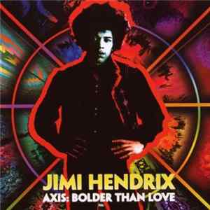 Jimi Hendrix - Axis: Bolder Than Love FLAC