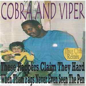 Cobra The Rapper And Viper - These Rappers Claim They Hard When Them Fags Never Even Seen The Pen (Thug Club Remix) FLAC