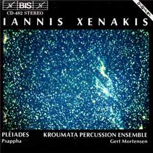 Iannis Xenakis - Kroumata Percussion Ensemble, Gert Mortensen - Pléiades · Psappha FLAC