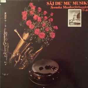 Various - Säj De' Me' Musik (Svenska Musikerförbundet 75 År) FLAC