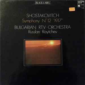 Shostakovitch – Bulgarian RTV-Orchestra, Russlan Raytchev - Symphony No. 12 "1917" FLAC