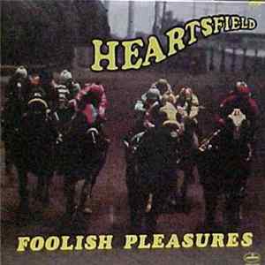 Heartsfield - Foolish Pleasures FLAC